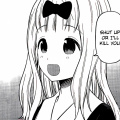 Chika shut up or I'll kill you