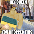 Hey queen you dropped this