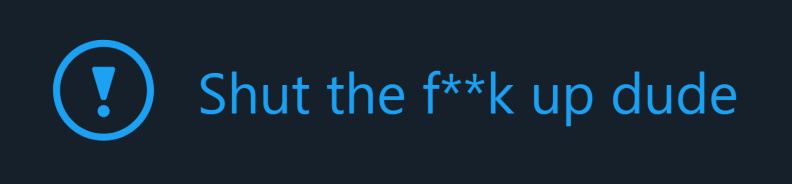 Shut the fuck up dude.jpg