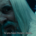 So you have chosen death