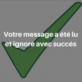 Votre message a été lu et ignoré avec succès
