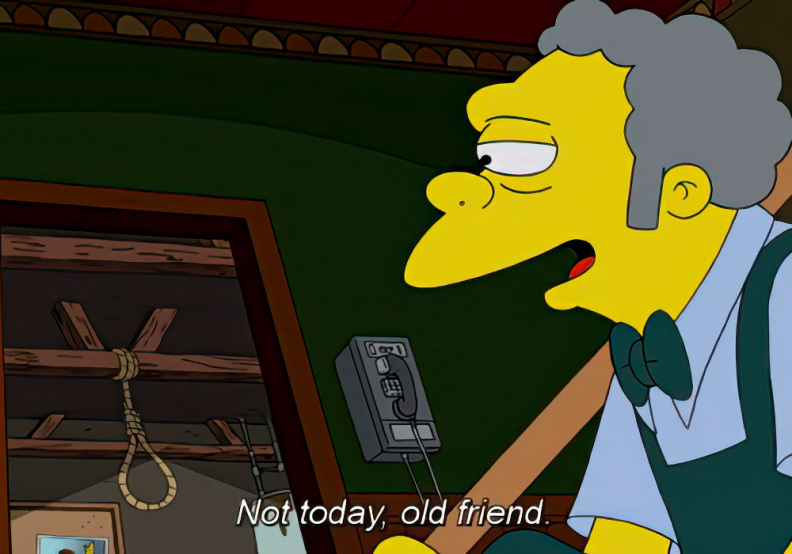 Not today old friend.jpg