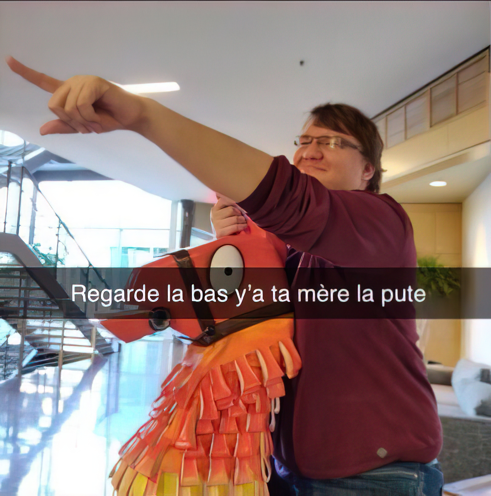 Regarde la bas y'a ta mère la pute