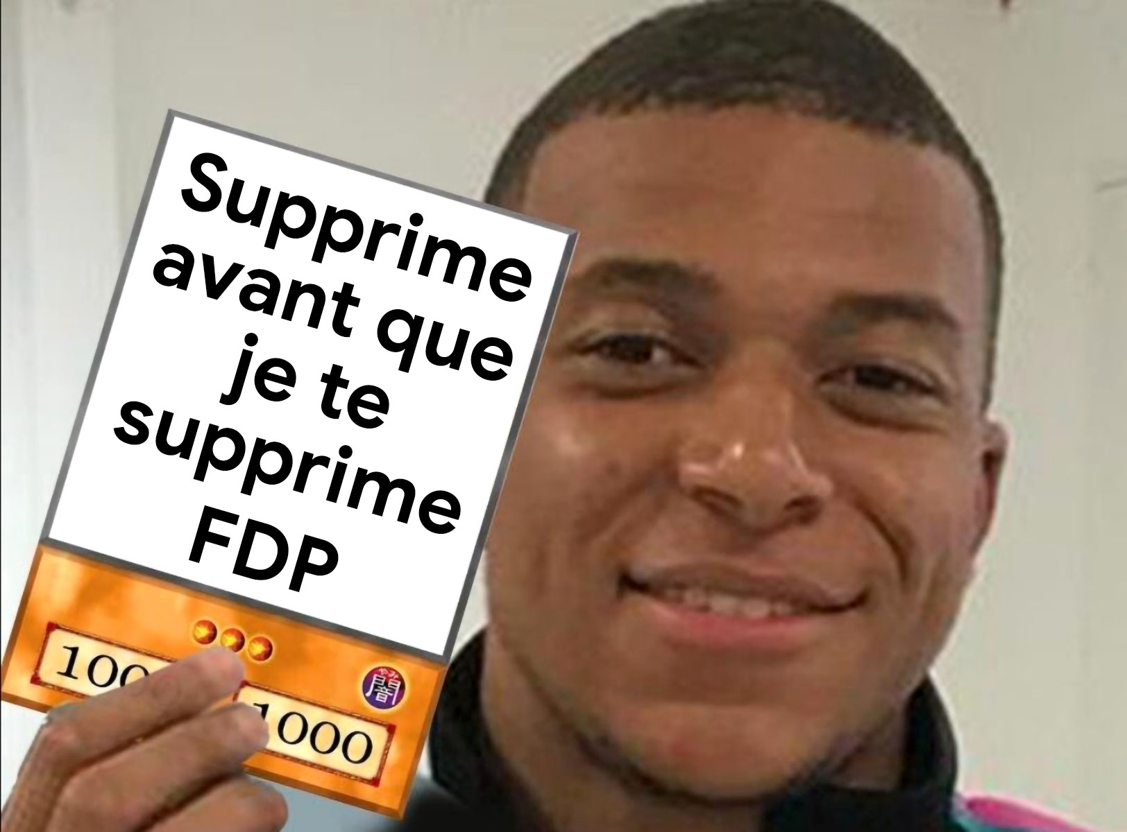 Supprime avant que je te supprime