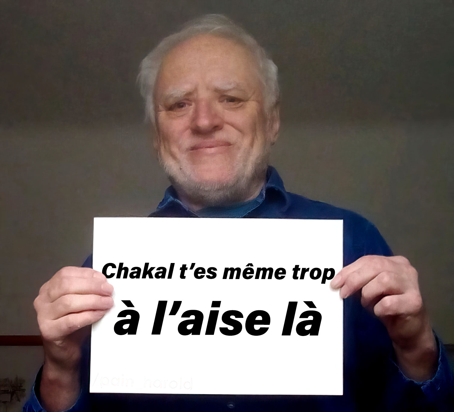 T'es trop à l'aise là