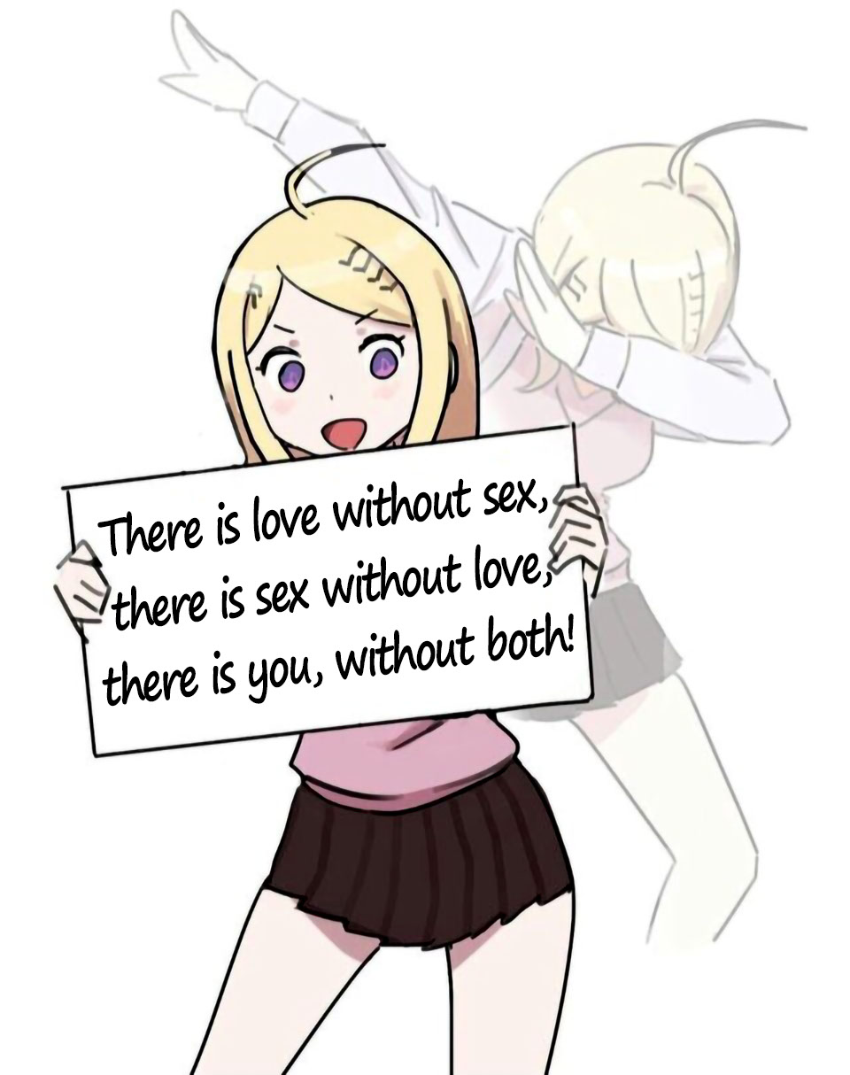 There is you without both