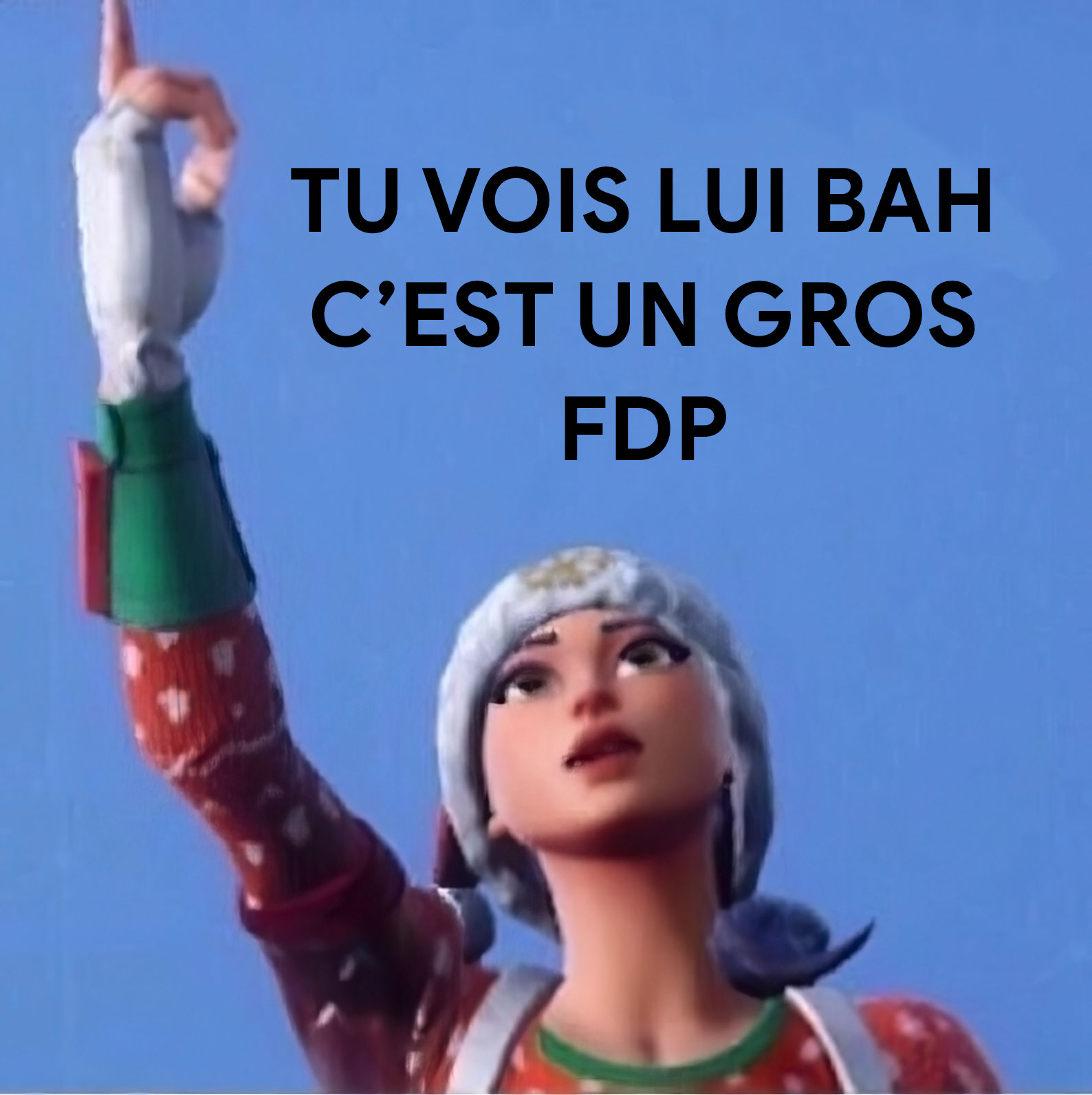 Tu vois lui bah c'est un gros fdp