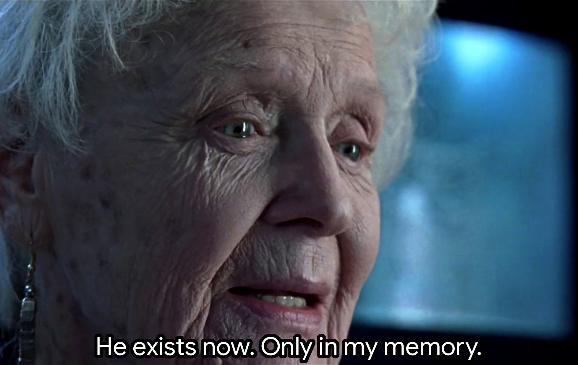 He exists now. Only in my memory