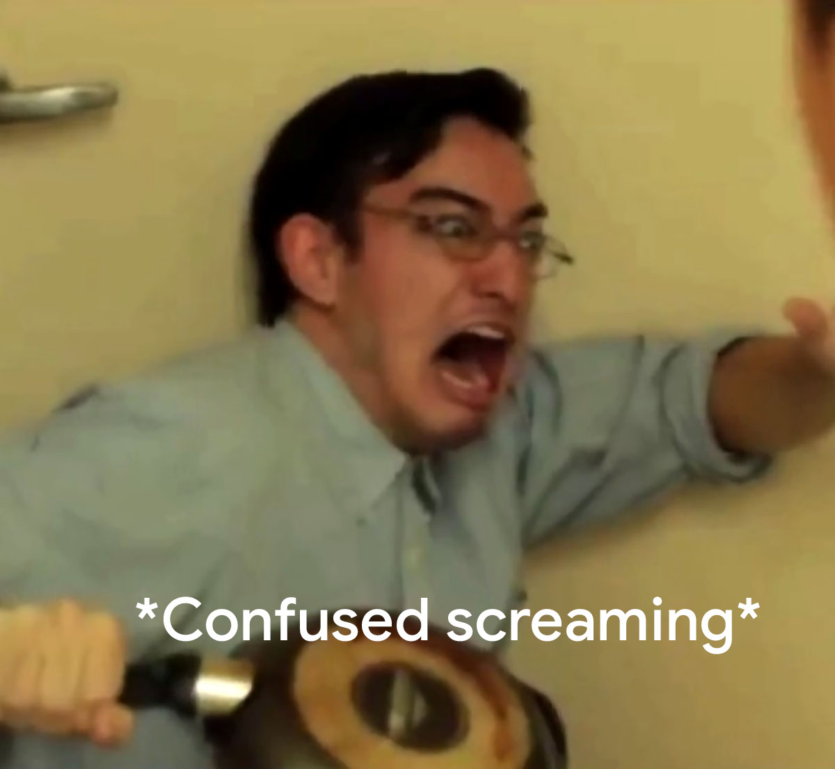 Confused screaming
