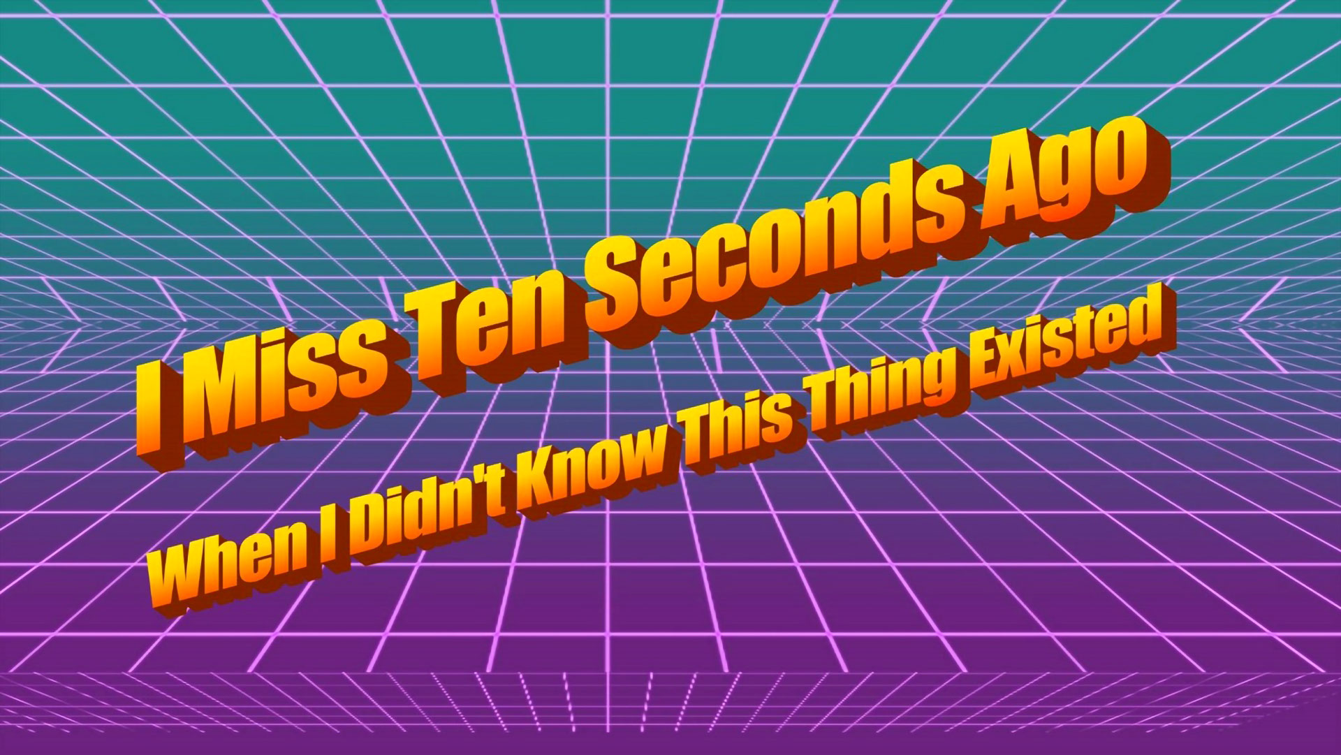 I Miss Ten Seconds Ago