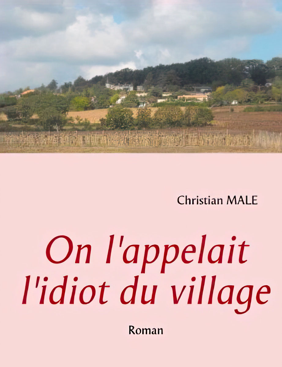 On l'appelait l'idiot du village