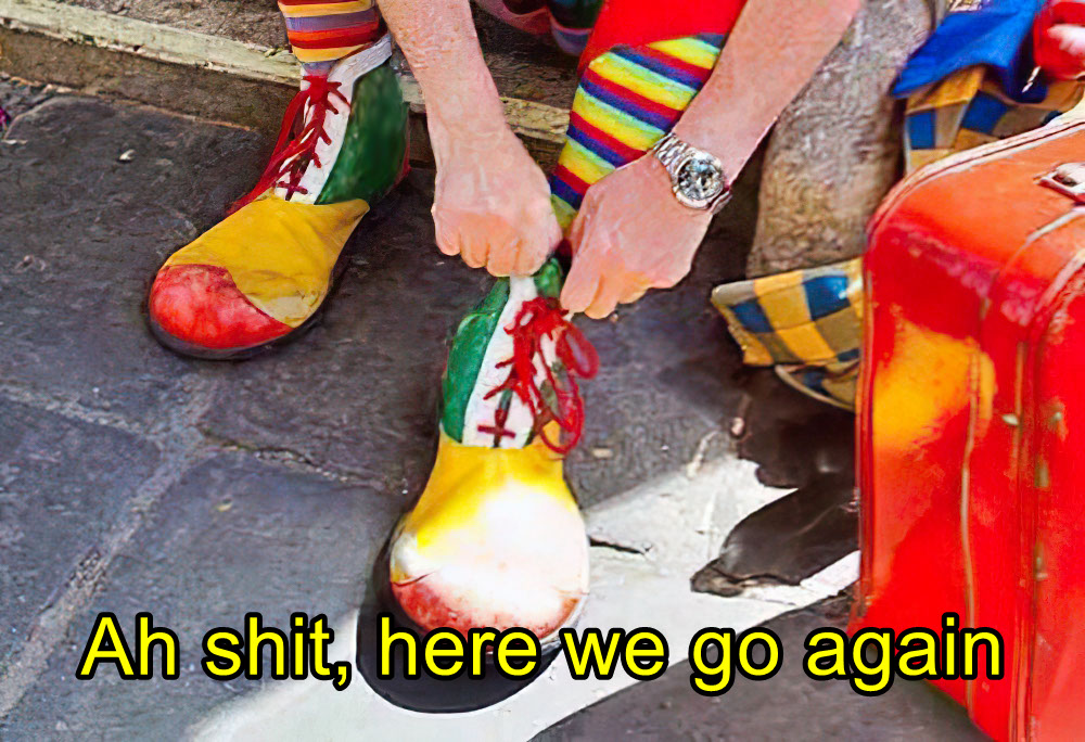 Here we go again clown