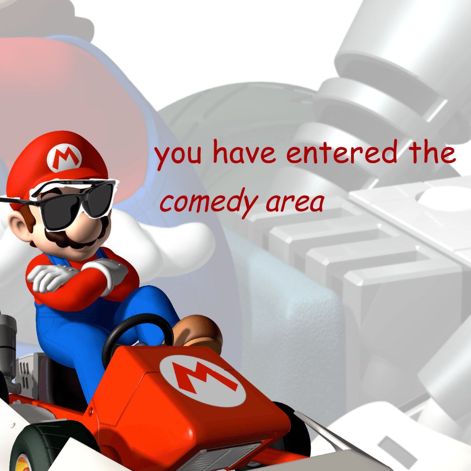 You have entered the comedy area