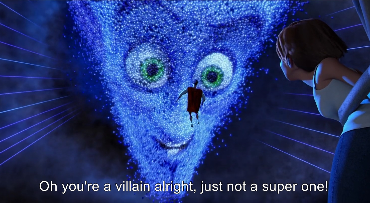 Oh youre a villain alright just not a super one
