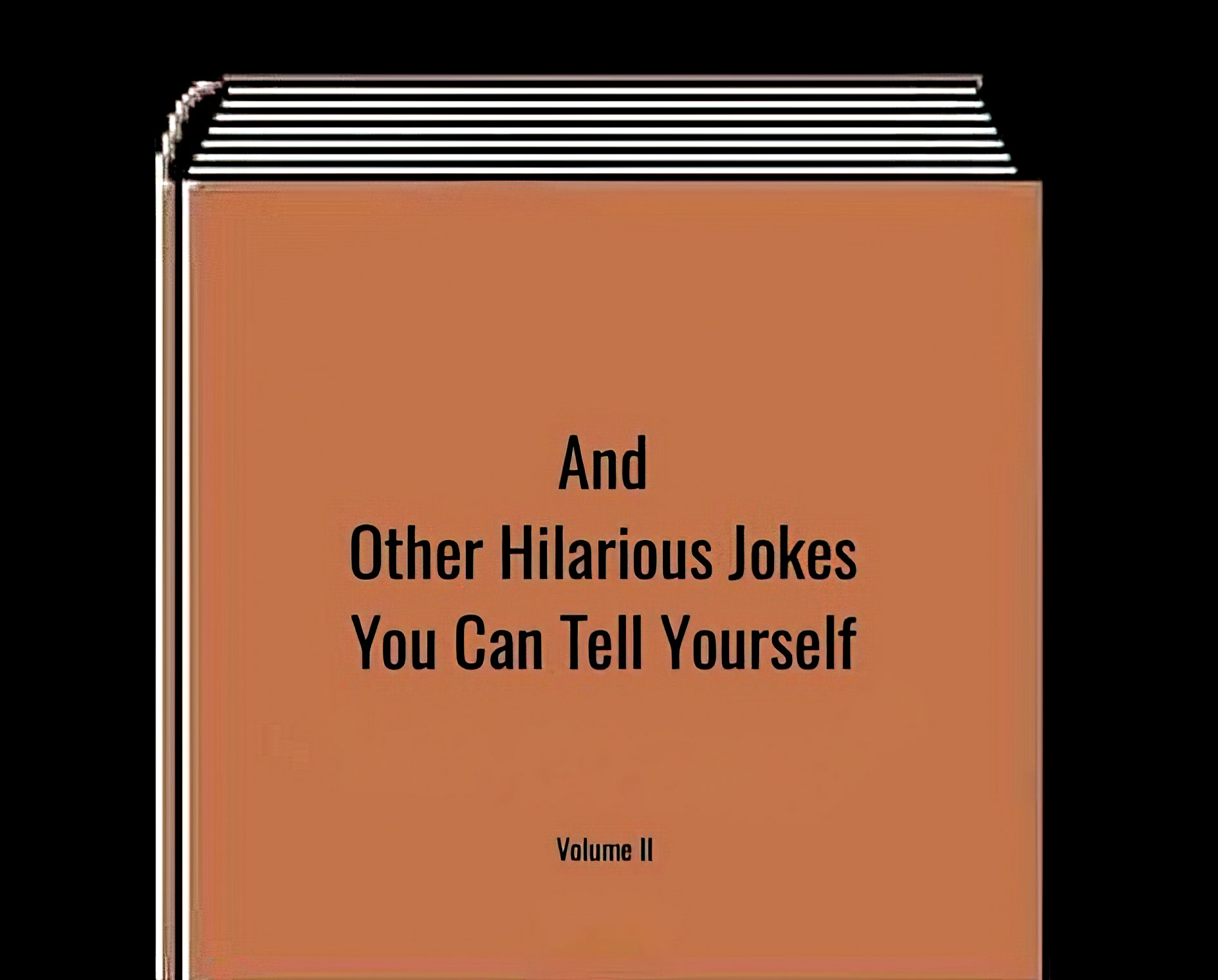 And other jokes you tell yourself