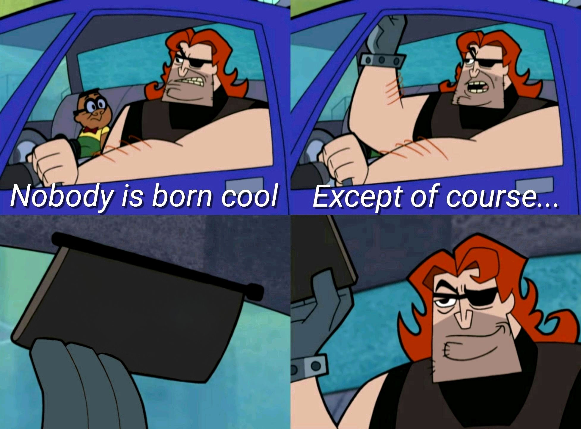 Nobody is born cool