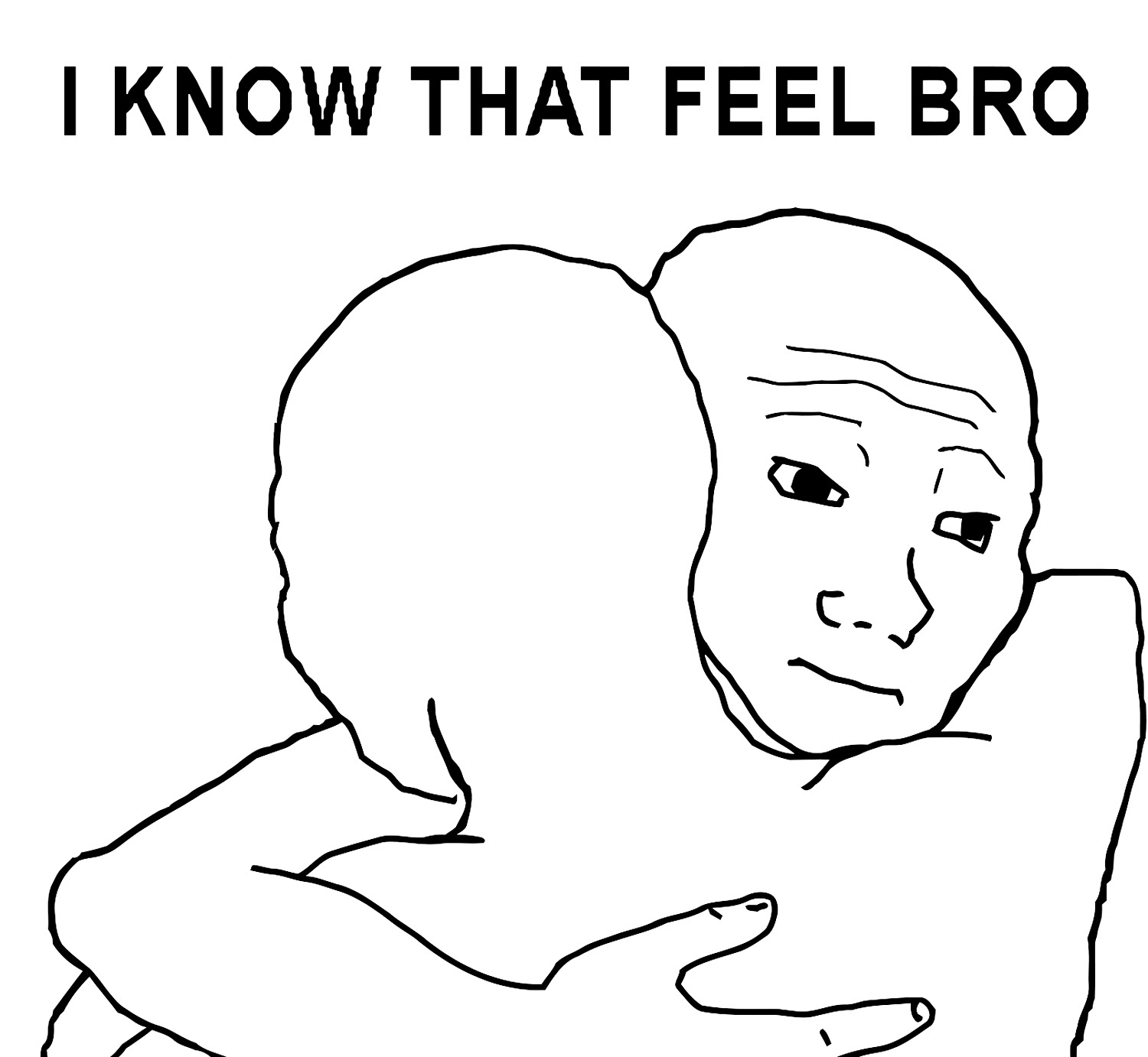 I know that feel bro