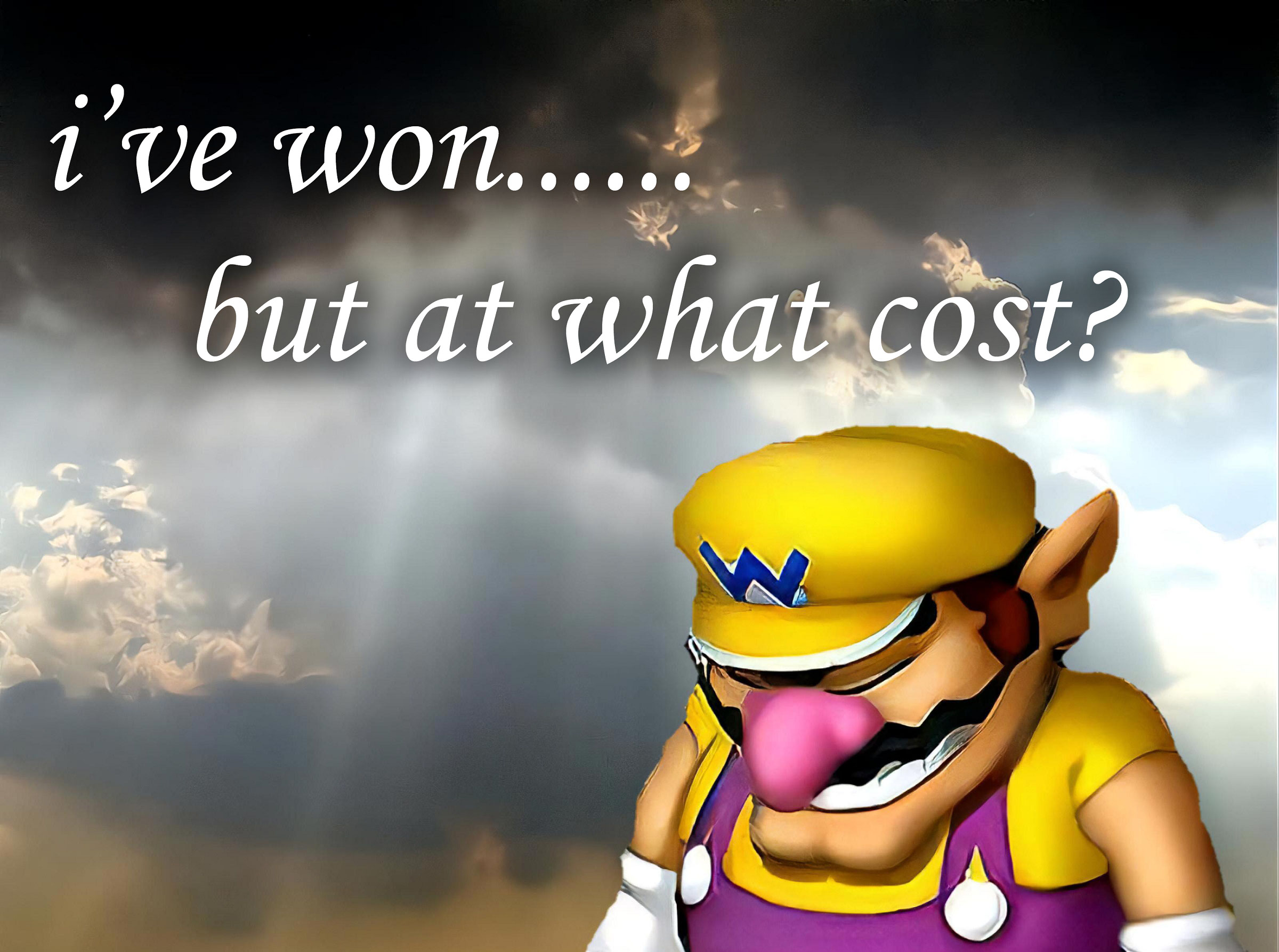 i've won, but at what cost