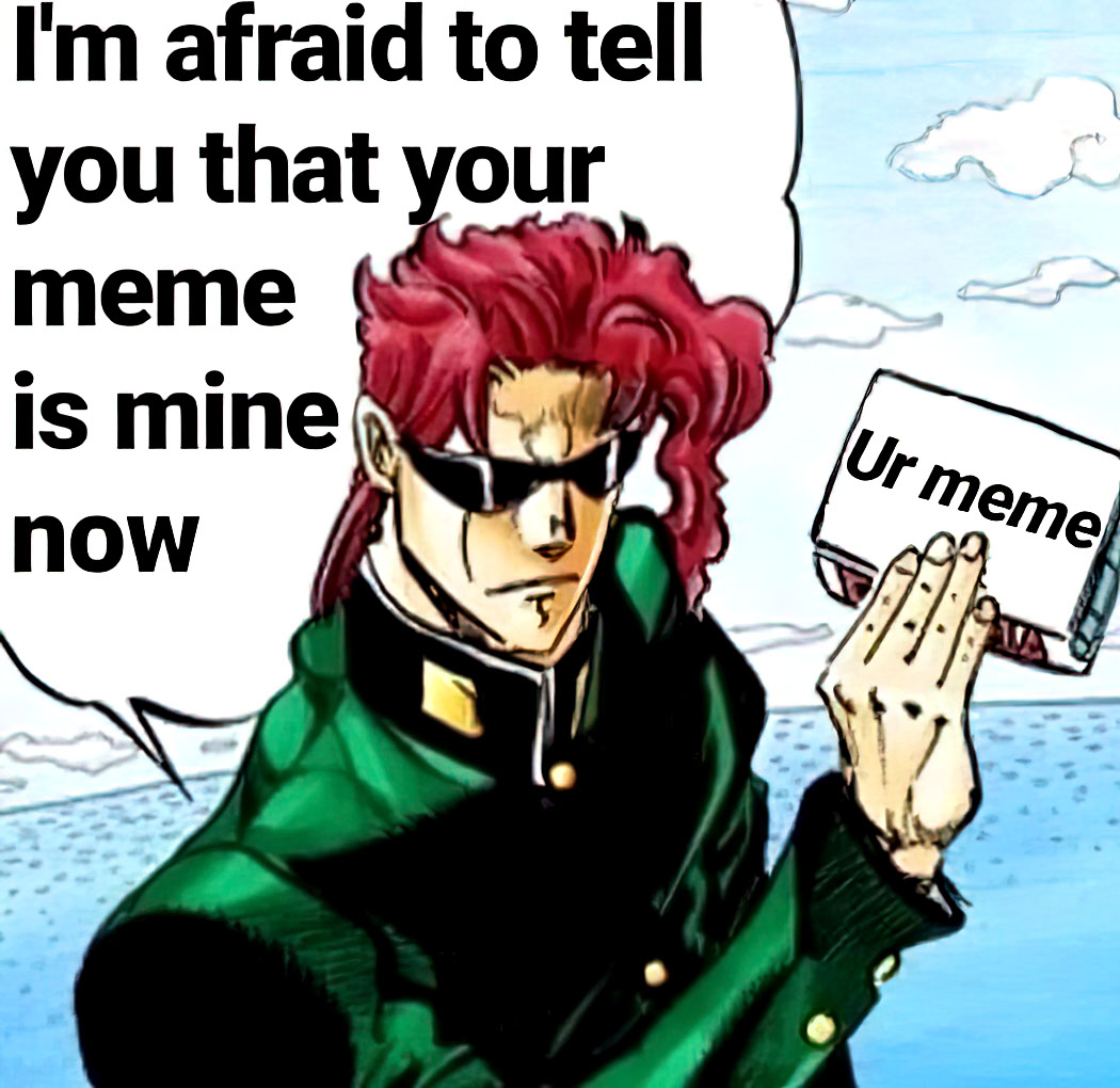 Your meme is mine now
