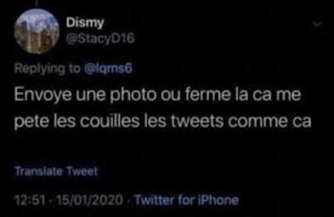 envoye une photo ou ferme la ca me pete les couilles les tweets comme ca