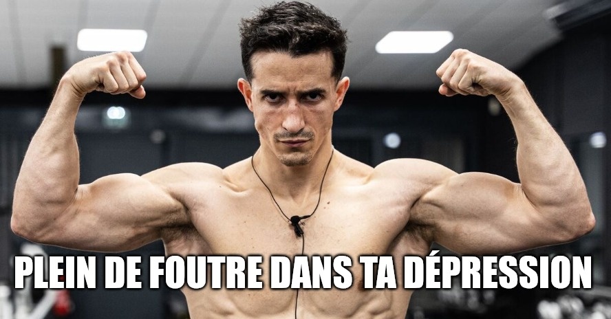 Plein de foutre dans ta dépression