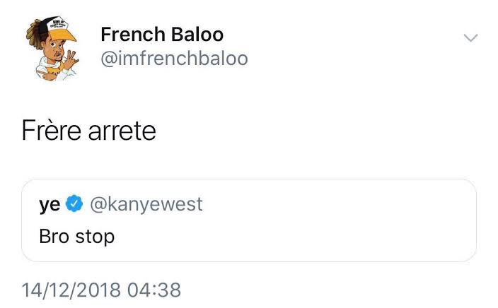 Tweet de French Baloo qui dit Frère arrete sur un tweet de kanye west qui dit Bro stop