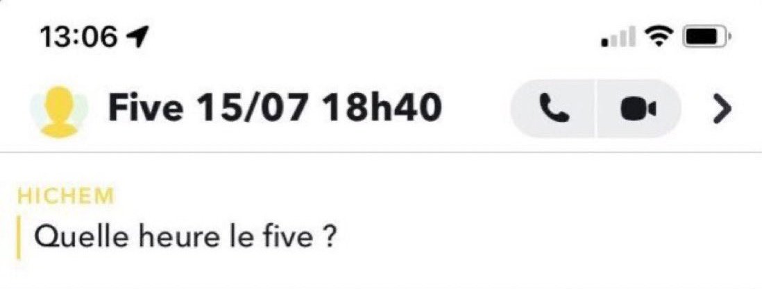 snap groupe discussion Five 17 07 18h40 Hichem Quelle heure le five