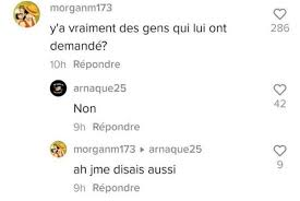y'a vraiment des gens qui lui ont demandé ? Non Ah je me disais aussi