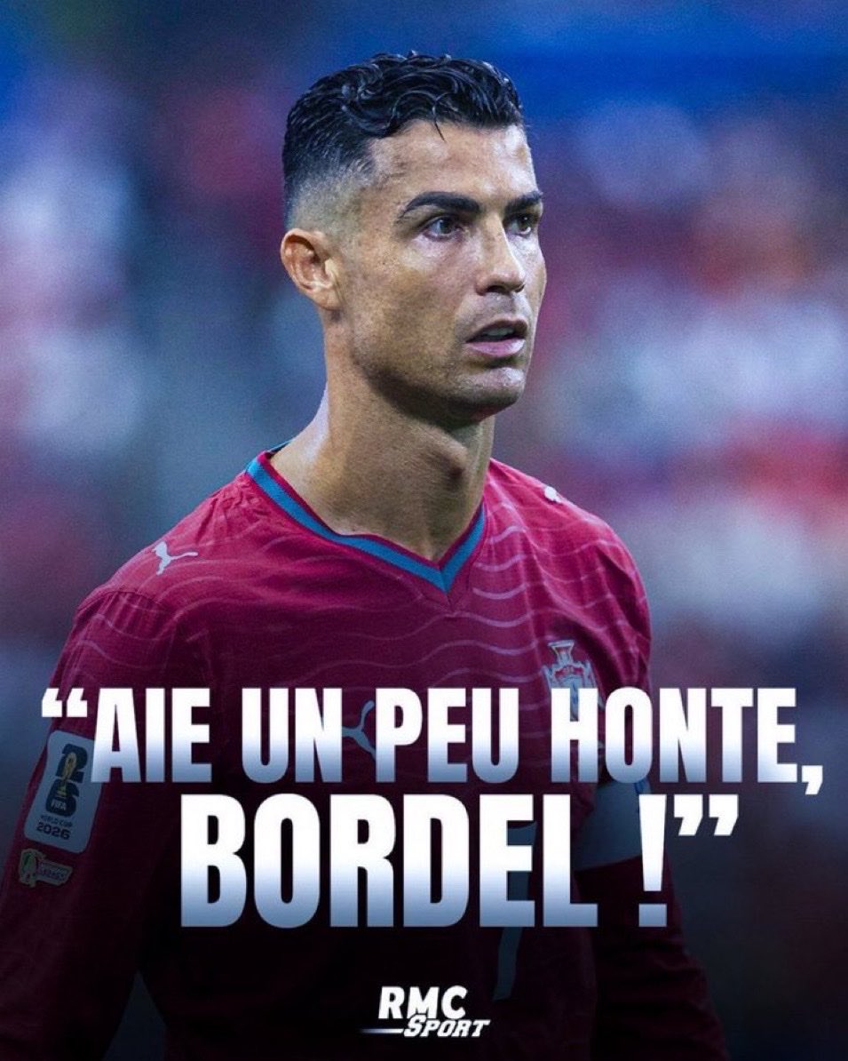 Cristiano Ronaldo disant : Aie un peu honte bordel