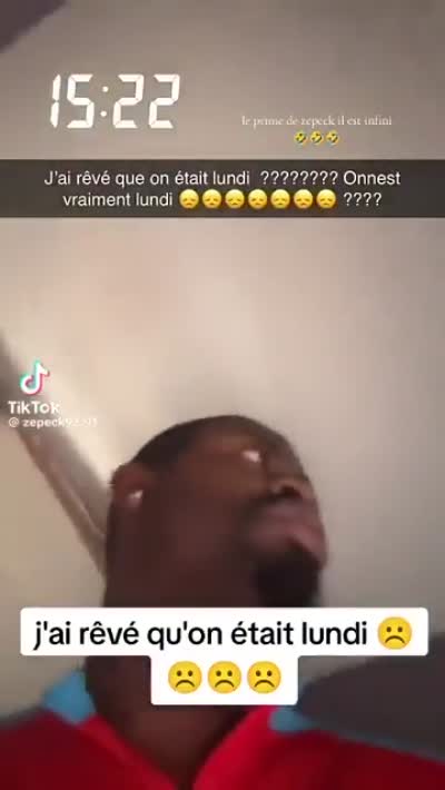 j'ai rêvé qu'on était lundi Zepeck snapchat