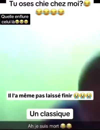 snapchat - Tu oses chié chez moi? Mais t'es fou! Sors, sors, sors, sors, sors! Quelle enflure celui là, Il l'a même pas laissé finir