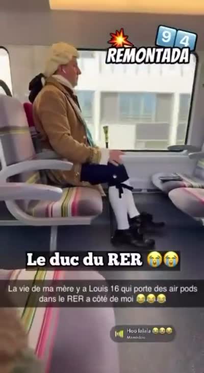 snapchat - Le duc du RER, La vie de ma mère y'a Louis 16 qui porte des airpods dans le RER à côté de moi
